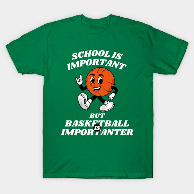 Basketball is Importanter T-Shirt by Davidsmith